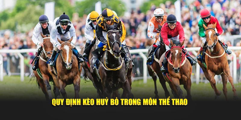 Quy định kèo huỷ bỏ trong môn thể thao 